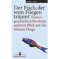 Der Fisch, der vom Fliegen träumt Der Fisch, der vom Fliegen träumt