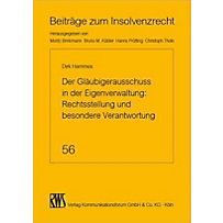 Der Gläubigerausschuss in der Eigenverwaltung: Rechtsstellung und besondere Verantwortng Der Gläubigerausschuss in der Eigenverwaltung: Rechtsstellung und besondere Verantwortng