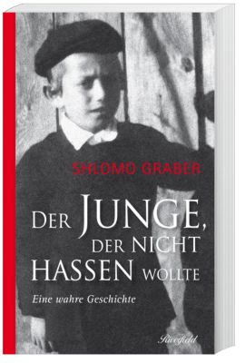 Der Junge, der nicht hassen wollte