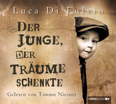 Der Junge, der Träume schenkte, 6 CDs - Luca Di Fulvio | 