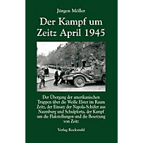 Der Kampf um Zeitz April 1945 Der Kampf um Zeitz April 1945