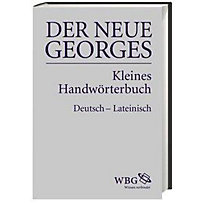 DER NEUE GEORGES Kleines Handwörterbuch Deutsch - Lateinisch DER NEUE GEORGES Kleines Handwörterbuch Deutsch - Lateinisch