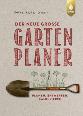 Der große Gartenplaner Buch von Peter Wirth ...