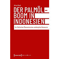 Der Palmölboom in Indonesien Der Palmölboom in Indonesien