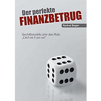 Der perfekte Finanzbetrug Der perfekte Finanzbetrug