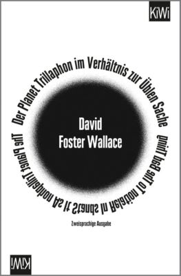 Der Planet Trillaphon im Verhältnis zur Üblen Sache - David Foster Wallace | 