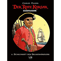 Der Rote Korsar, Gesamtausgabe - Schachmatt den Sklavenhändlern Der Rote Korsar, Gesamtausgabe - Schachmatt den Sklavenhändlern