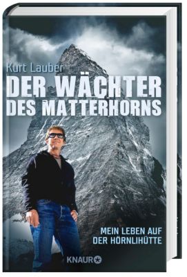 Der Wächter des Matterhorns - Kurt Lauber | 