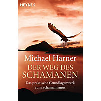 Der Weg des Schamanen Der Weg des Schamanen
