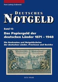 Deutsches Notgeld: Bd.10 Das Papiergeld der deutschen Länder von 1871-1948 - Hans-Ludwig Grabowski | 