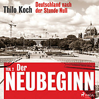 Deutschland nach der Stunde Null: Deutschland nach der Stunde Null Teil 2 – Der Neubeginn Deutschland nach der Stunde Null: Deutschland nach der Stunde Null Teil 2 – Der Neubeginn
