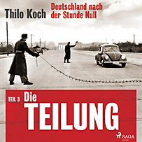 Deutschland nach der Stunde Null: Deutschland nach der Stunde Null Teil 3 – Die Teilung Deutschland nach der Stunde Null: Deutschland nach der Stunde Null Teil 3 – Die Teilung