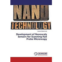 Development of Nanoscale Sensors for Scanning Hall Probe Microscopy Development of Nanoscale Sensors for Scanning Hall Probe Microscopy