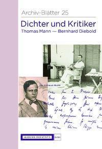 Dichter und Kritiker. Thomas Mann und Bernhard Diebold