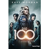 Die 100 Band 1: Die 100 Die 100 Band 1: Die 100