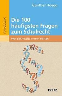 Die 100 häufigsten Fragen zum Schulrecht - Günther Hoegg | 