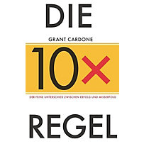 Die 10X-Regel Die 10X-Regel