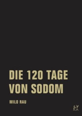 Die 120 Tage von Sodom / Five Easy Pieces - Milo Rau | 