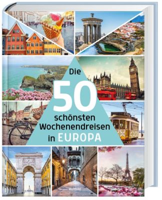 Die 50 schönsten Wochenendreisen in Europa