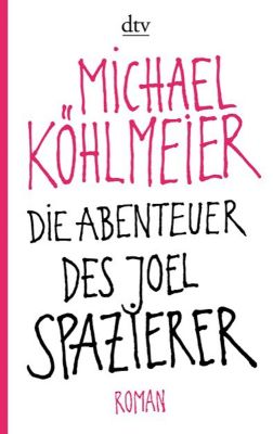 Die Abenteuer des Joel Spazierer - Michael Köhlmeier | 