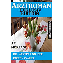 Die Ärztin und ihr Rosenkavalier Die Ärztin und ihr Rosenkavalier