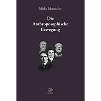 Die Anthroposophische Bewegung Die Anthroposophische Bewegung