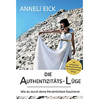 Die Authentizitäts-Lüge Die Authentizitäts-Lüge