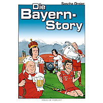 Die Bayern-Story Die Bayern-Story