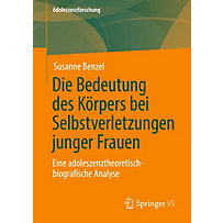 Die Bedeutung des Körpers bei Selbstverletzungen junger Frauen Die Bedeutung des Körpers bei Selbstverletzungen junger Frauen