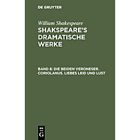 Die beiden Veroneser. Coriolanus. Liebes Leid und Lust Die beiden Veroneser. Coriolanus. Liebes Leid und Lust