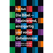 Die Bibel - faszinierend, einzigartig und voller Geheimnisse Die Bibel - faszinierend, einzigartig und voller Geheimnisse