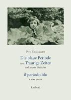 Die blaue Periode oder Traurige Zeiten und andere Gedichte - Perla Cacciaguerra | 