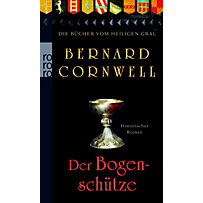 Die Bücher vom Heiligen Gral Band 1: Der Bogenschütze Die Bücher vom Heiligen Gral Band 1: Der Bogenschütze