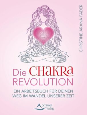 Die Chakra-Revolution - Christine Arana Fader | 