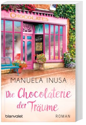 Die Chocolaterie der Träume - Manuela Inusa | 