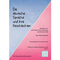 Die deutsche Sprache und ihre Geschlechter Die deutsche Sprache und ihre Geschlechter