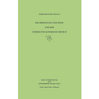 Die Dreigestalt des Seins und der androgyne kosmische Mensch Die Dreigestalt des Seins und der androgyne kosmische Mensch