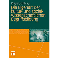 Die Eigenart der kultur- und sozialwissenschaftlichen Begriffsbildung Die Eigenart der kultur- und sozialwissenschaftlichen Begriffsbildung