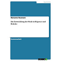Die Entwicklung der Mode in Régence und Rokoko Die Entwicklung der Mode in Régence und Rokoko