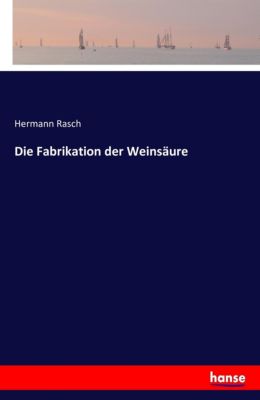 Die Fabrikation Der Weinsäure Buch Portofrei Bei Weltbildde - 