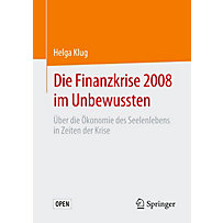 Die Finanzkrise 2008 im Unbewussten Die Finanzkrise 2008 im Unbewussten