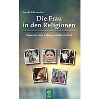 Die Frau in den Religionen Die Frau in den Religionen