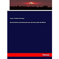 Die Geschichte Griechenlands unter der Herrschaft der Römer Die Geschichte Griechenlands unter der Herrschaft der Römer
