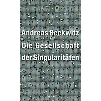 Die Gesellschaft der Singularitäten Die Gesellschaft der Singularitäten