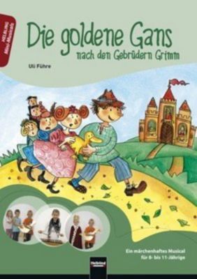 Die goldene Gans nach den Gebrüdern Grimm Buch versandkostenfrei
