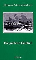 Die goldene Kindheit - Hermann Petersen-Möhlhorst | 