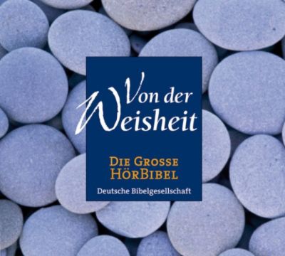 Die Große Hörbibel Die Große Hörbibel Von Der Weisheit