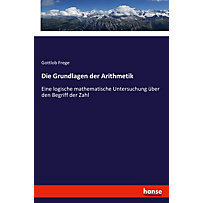 Die Grundlagen der Arithmetik Die Grundlagen der Arithmetik