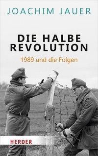 Die halbe Revolution - Joachim Jauer | 