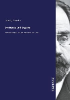 Die Hanse und England - Friedrich Schulz | 
